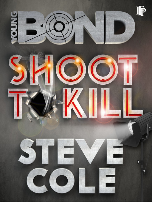 Title details for Shoot to Kill by Steve Cole - Available